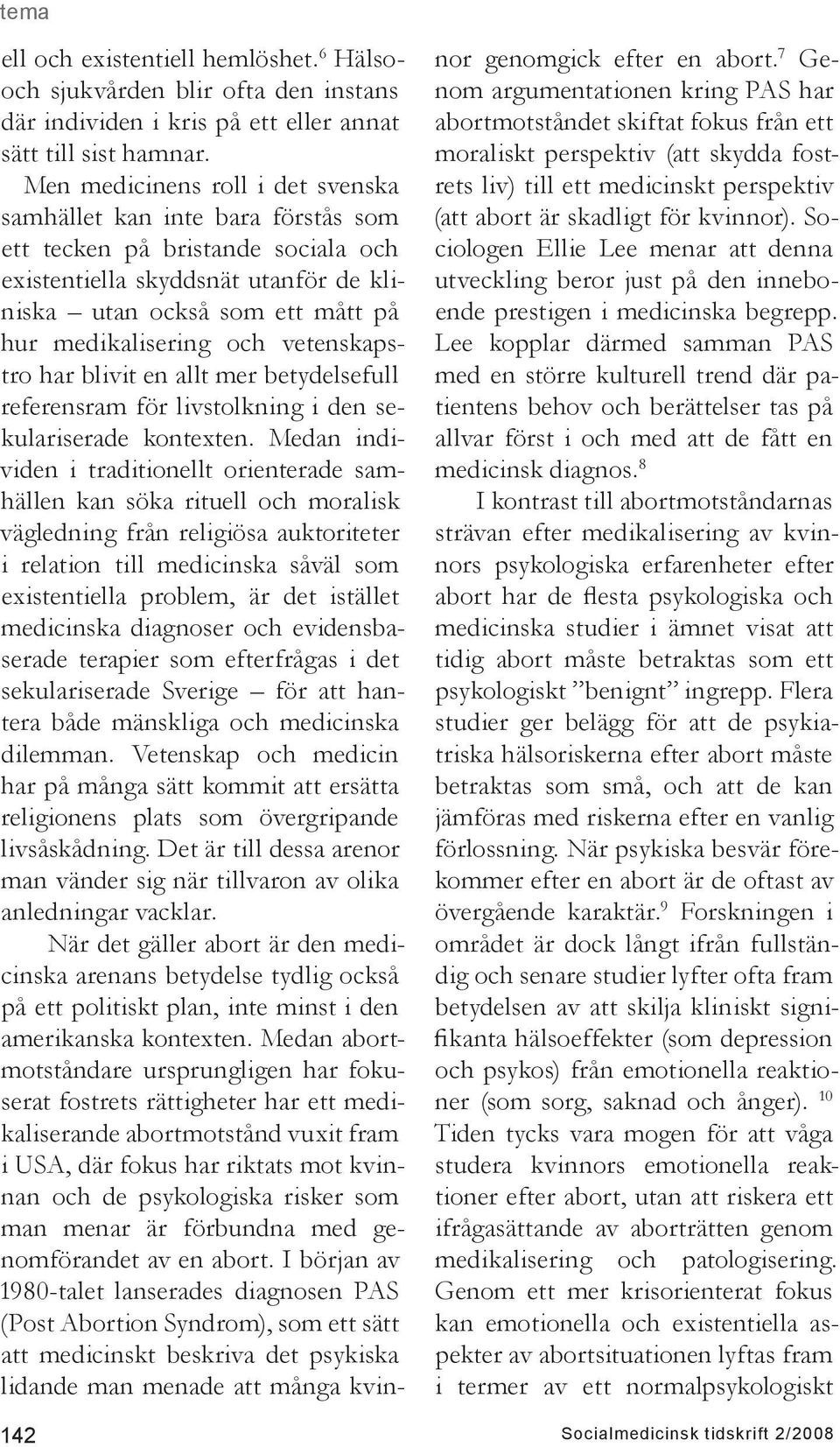 vetenskapstro har blivit en allt mer betydelsefull referensram för livstolkning i den sekulariserade kontexten.
