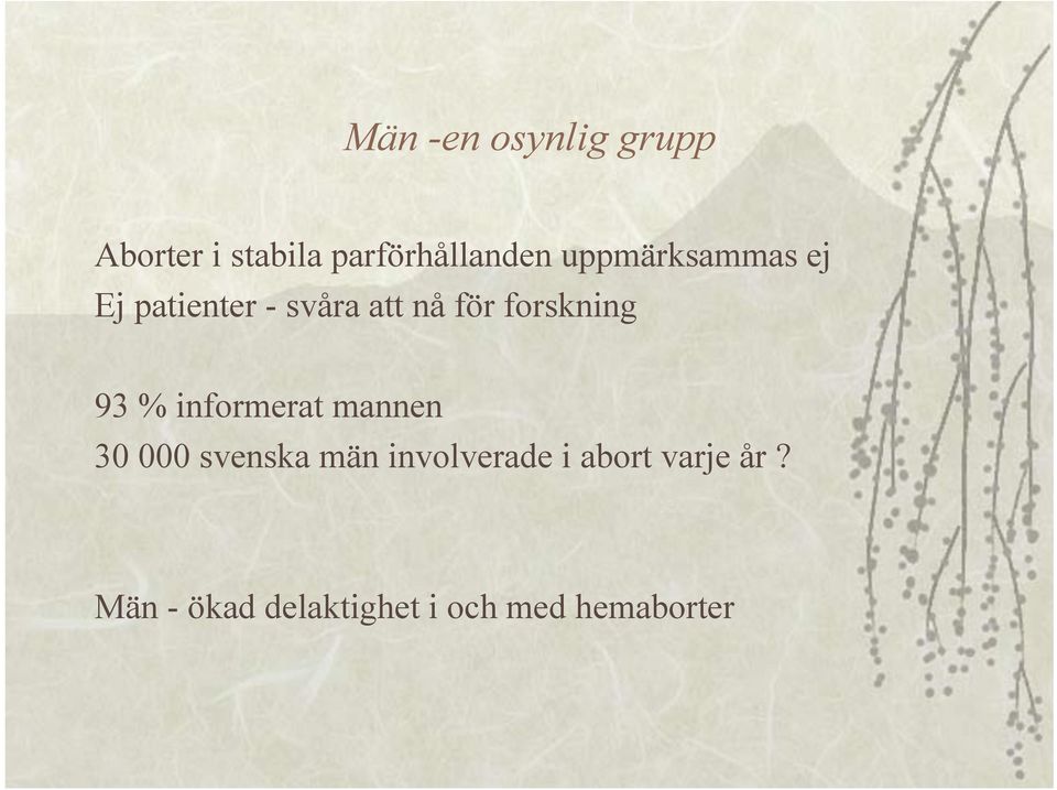 forskning 93 % informerat mannen 30 000 svenska män