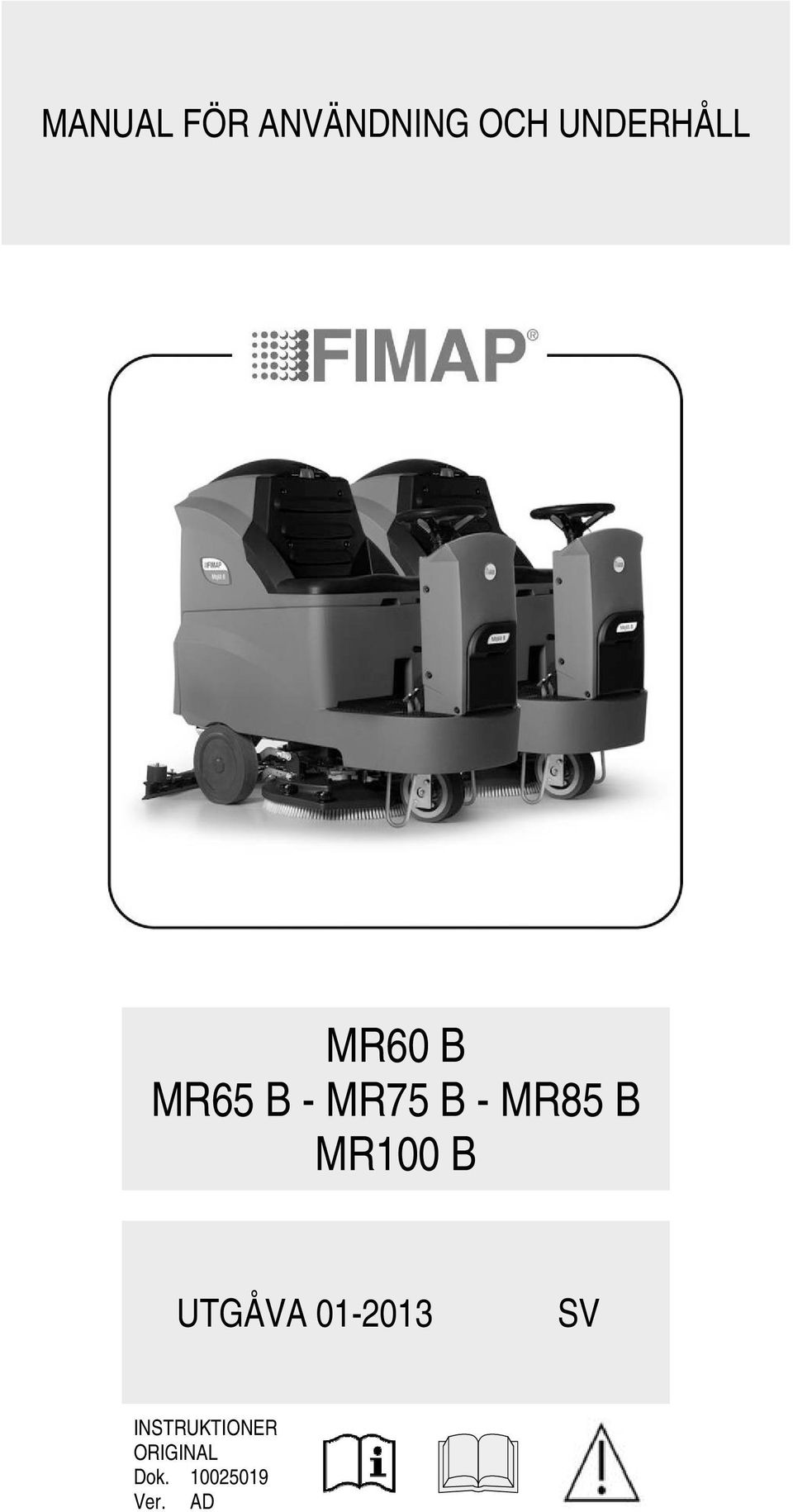 MR85 B MR100 B UTGÅVA 01-2013 SV