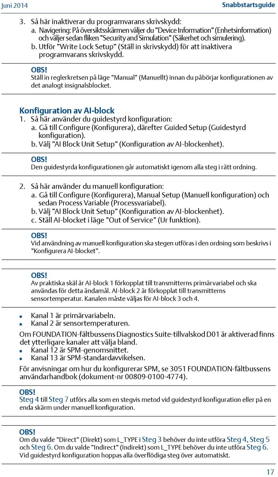 Utför Write Lock Setup (Ställ in skrivskydd) för att inaktivera programvarans skrivskydd.