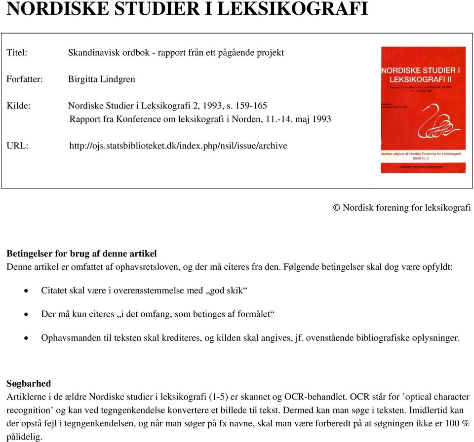 php/nsil/issue/archive Nordisk forening for leksikografi Betingelser for brug af denne artikel Denne artikel er omfattet af ophavsretsloven, og der må citeres fra den.