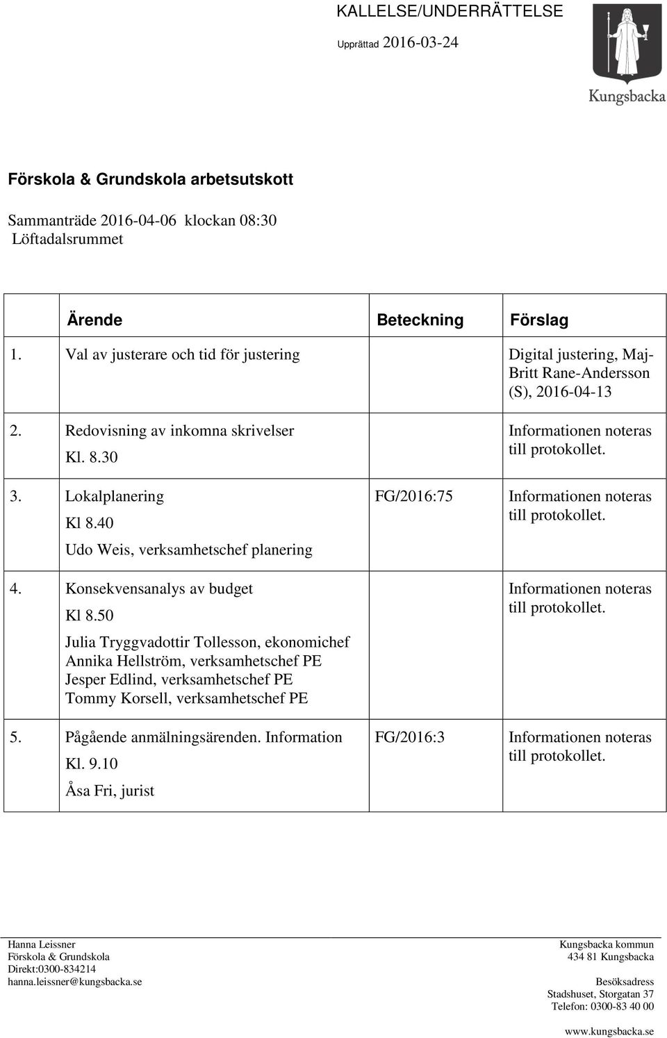 40 Udo Weis, verksamhetschef planering 4. Konsekvensanalys av budget Kl 8.