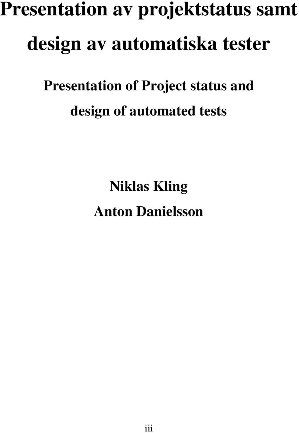 Presentation of Project status and