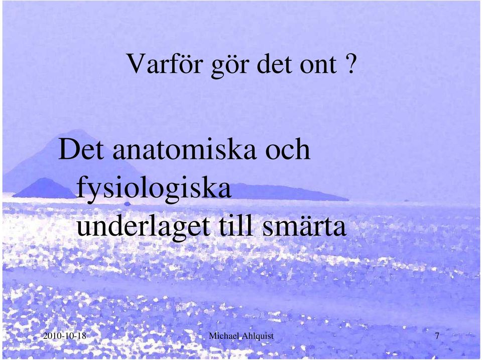 fysiologiska underlaget