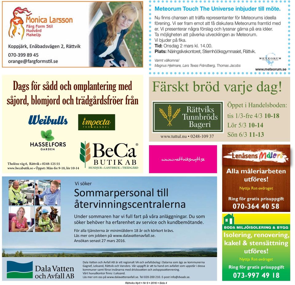 Plats: Näringslivskontoret, Stiernhööksgymnasiet, Rättvik. Dags för sådd och omplantering med såjord, blomjord och trädgårdsfröer från Varmt välkomna!