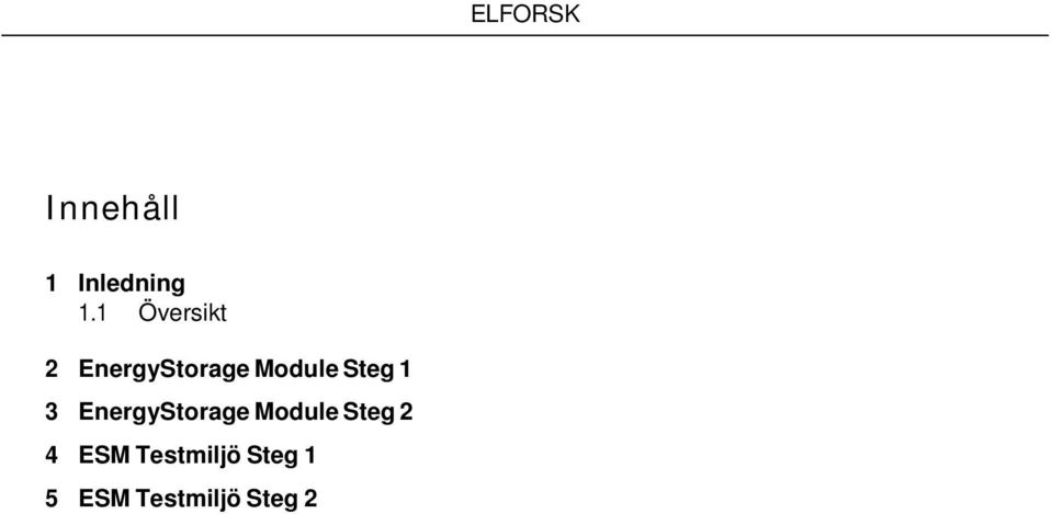 Steg 1 3 EnergyStorage Module Steg 2