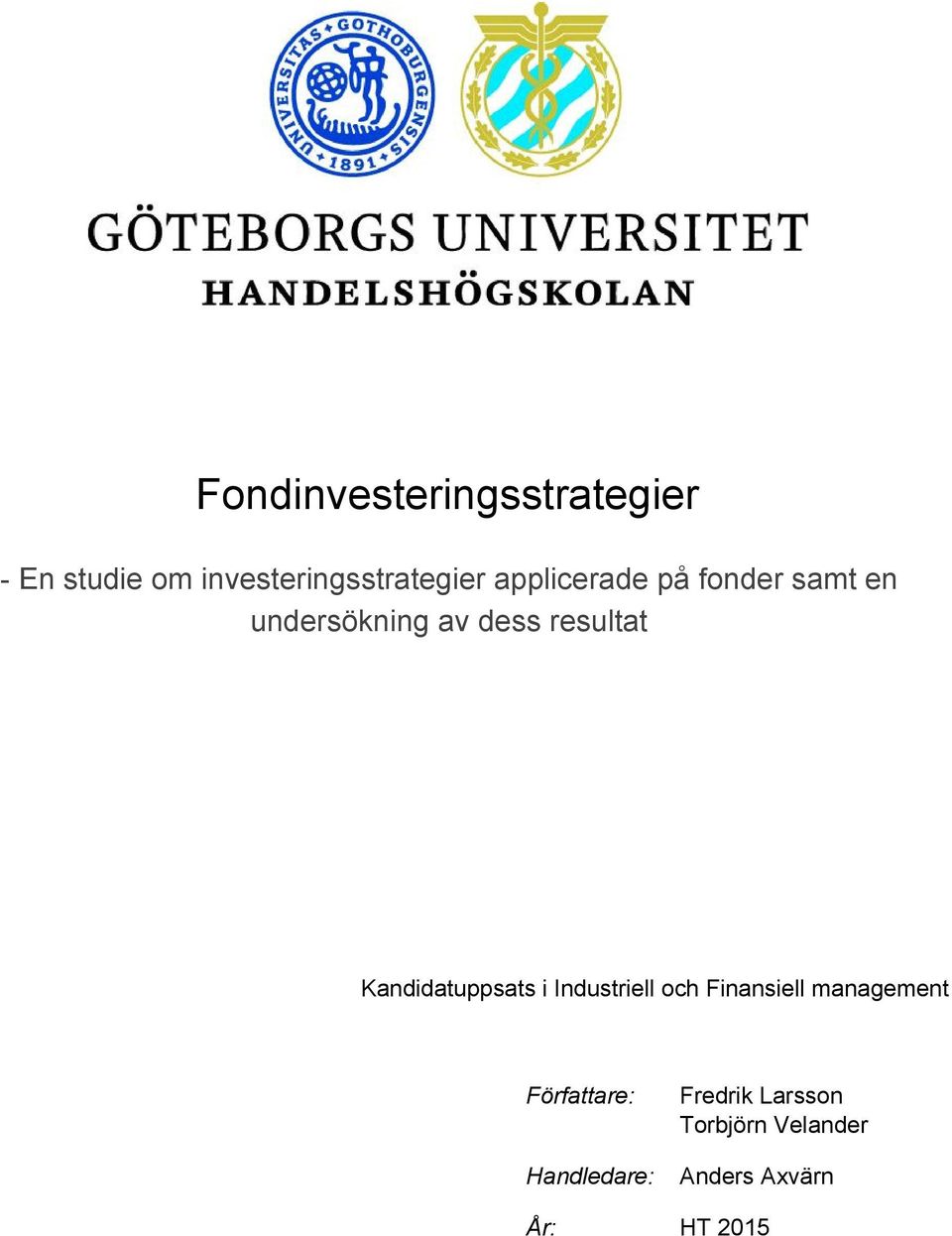 Kandidatuppsats i Industriell och Finansiell management