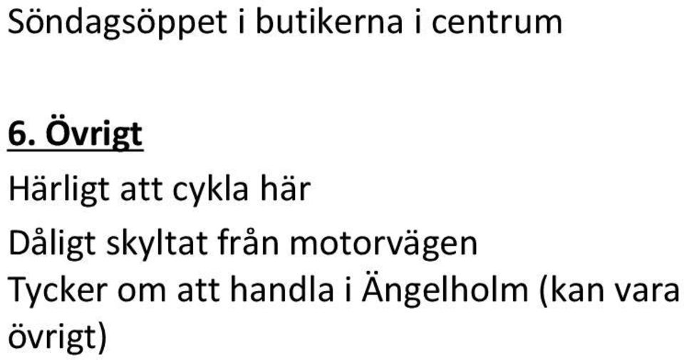 skyltat från motorvägen Tycker om