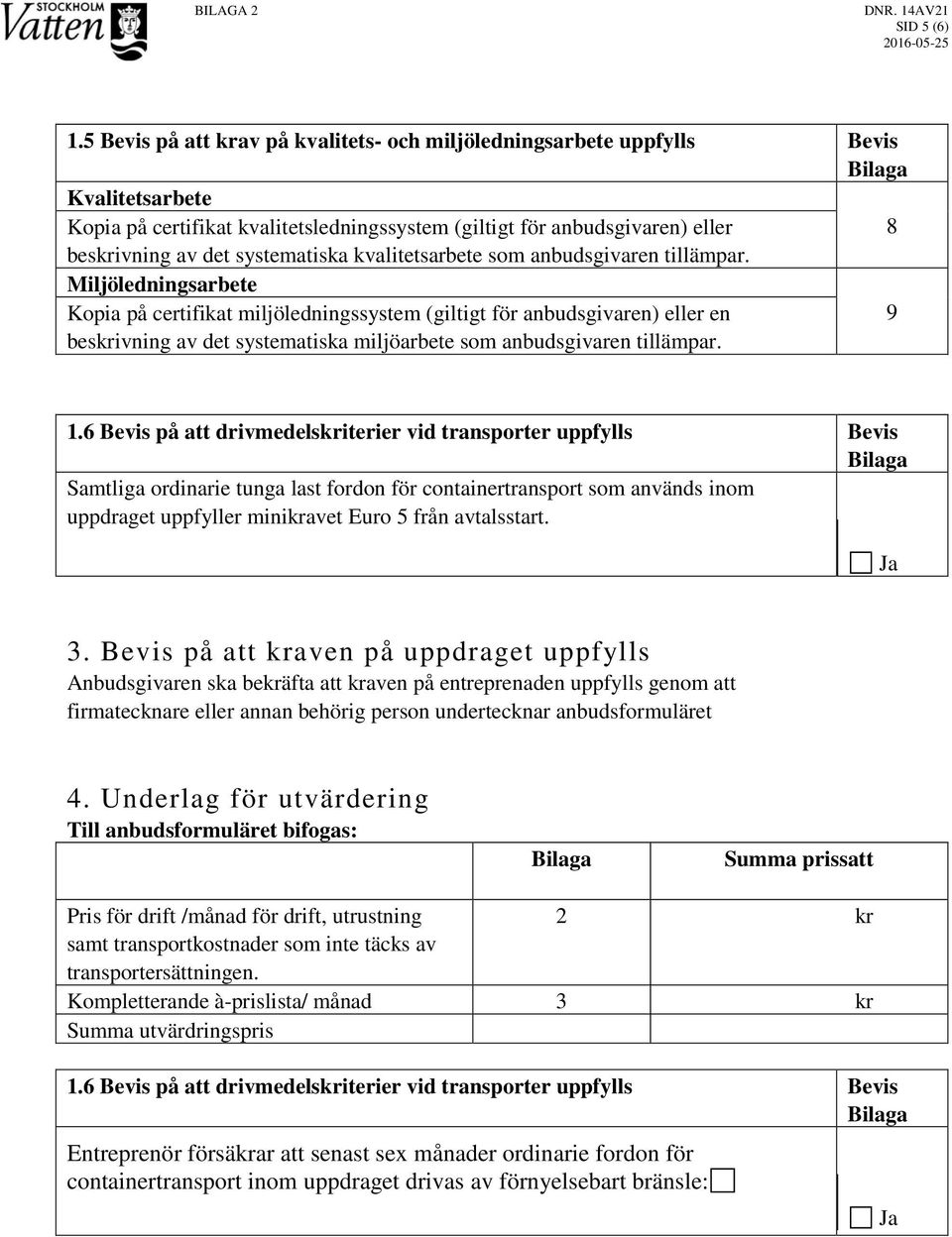 systematiska kvalitetsarbete som anbudsgivaren tillämpar.