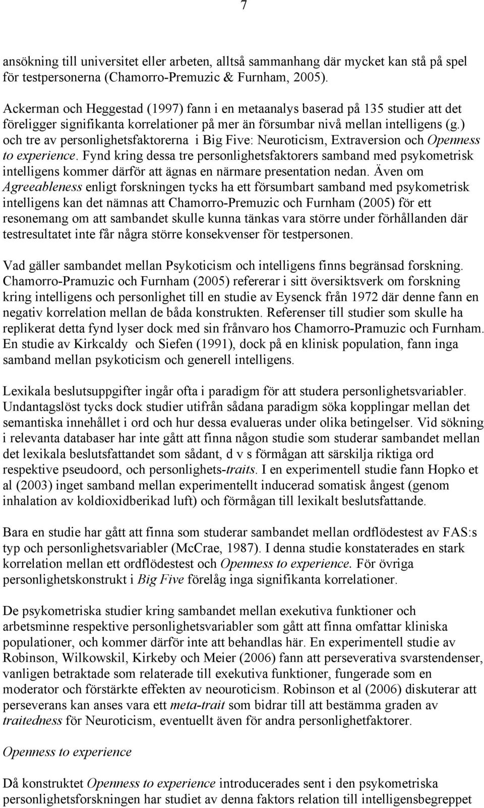 ) och tre av personlighetsfaktorerna i Big Five: Neuroticism, Extraversion och Openness to experience.