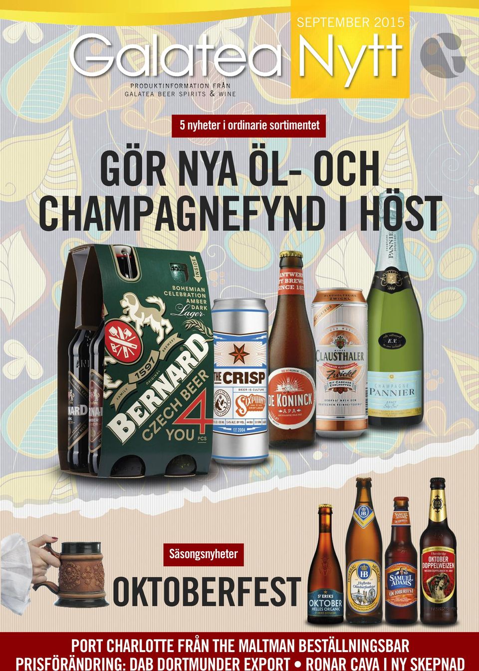 CHAMPAGNEFYND I HÖST Säsongsnyheter OKTOBERFEST PORT CHARLOTTE FRÅN THE