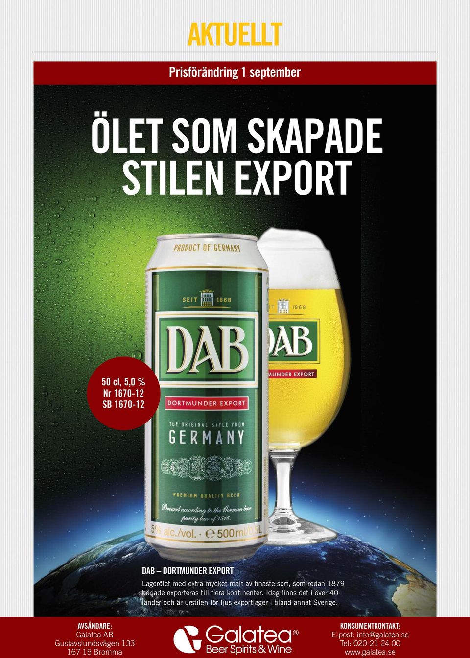 kontinenter. Idag finns det i över 40 länder och är urstilen för ljus exportlager i bland annat Sverige.