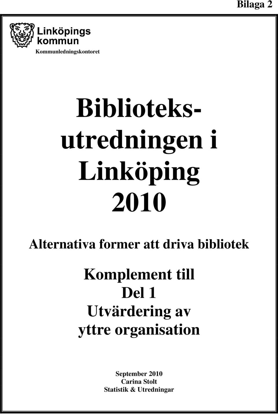 bibliotek Komplement till Del 1 Utvärdering av yttre