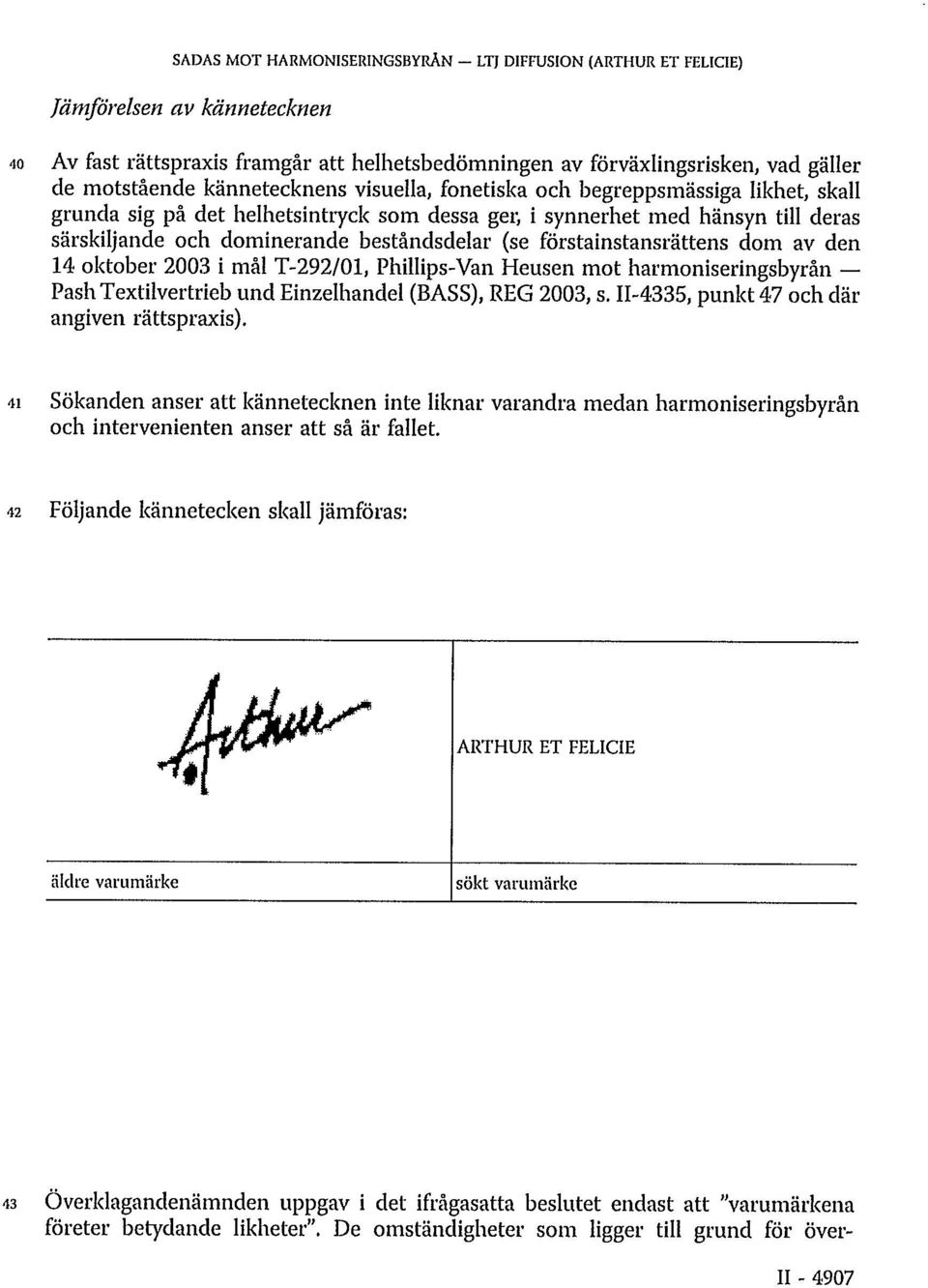 förstainstansrättens dom av den 14 oktober 2003 i mål T-292/01, Phillips-Van Heusen mot harmoniseringsbyrån PashTextilvertrieb und Einzelhandel (BASS), REG 2003, s.