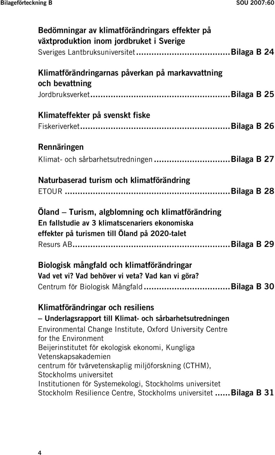 ..Bilaga B 26 Rennäringen Klimat- och sårbarhetsutredningen...bilaga B 27 Naturbaserad turism och klimatförändring ETOUR.