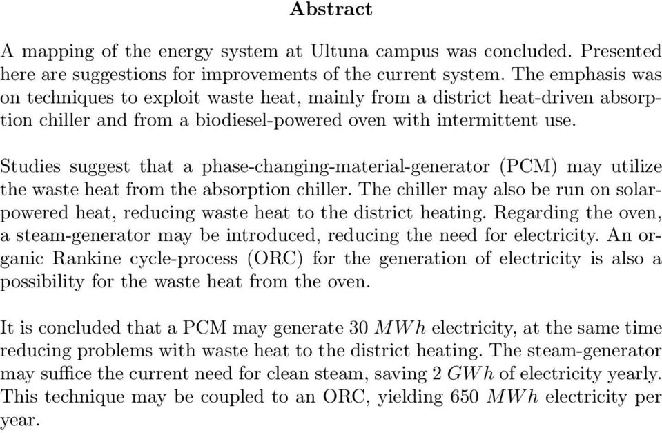 Studies suggest that a phase-changing-material-generator (PCM) may utilize the waste heat from the absorption chiller.