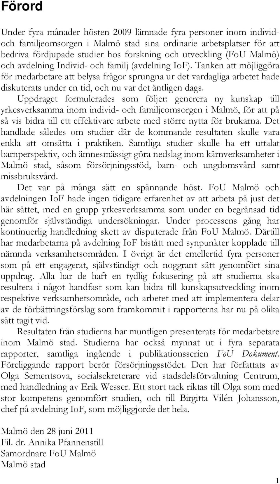 Tanken att möjliggöra för medarbetare att belysa frågor sprungna ur det vardagliga arbetet hade diskuterats under en tid, och nu var det äntligen dags.