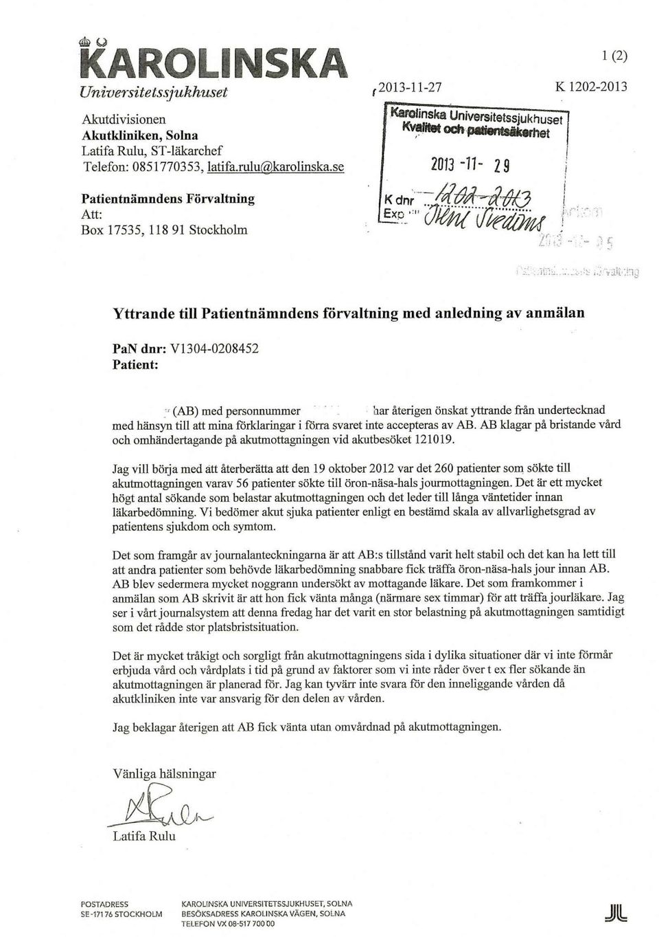 '» ) ~ Yttrande till Patientnamndens forvaltning med anledning av anmalan PaN dnr: V1304-0208452 Patient: _"(AB) med personnummer.