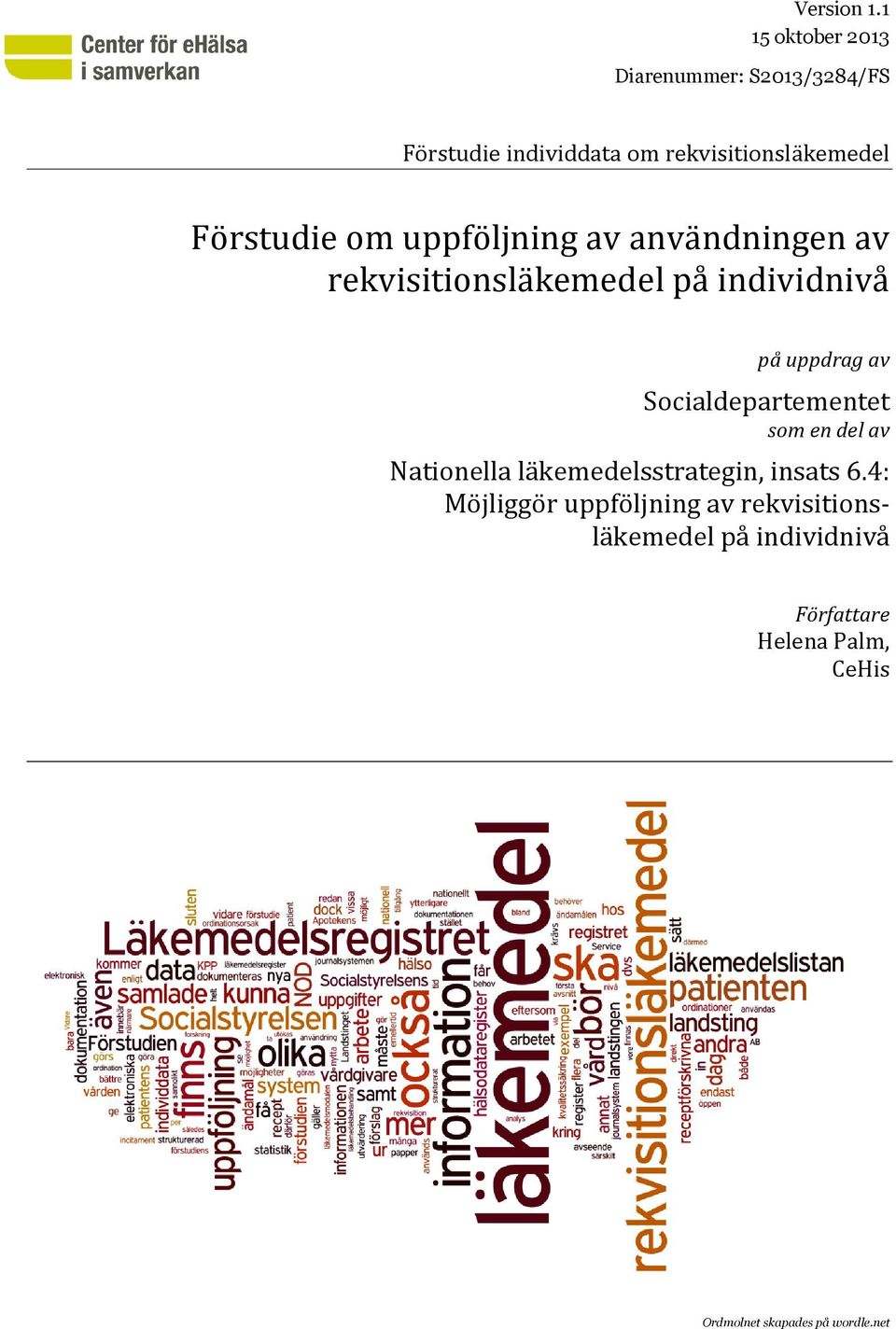 uppföljning av användningen av rekvisitionsläkemedel på individnivå på uppdrag av