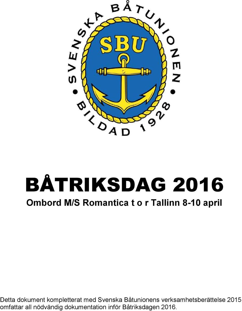 Båtunionens verksamhetsberättelse 2015 omfattar