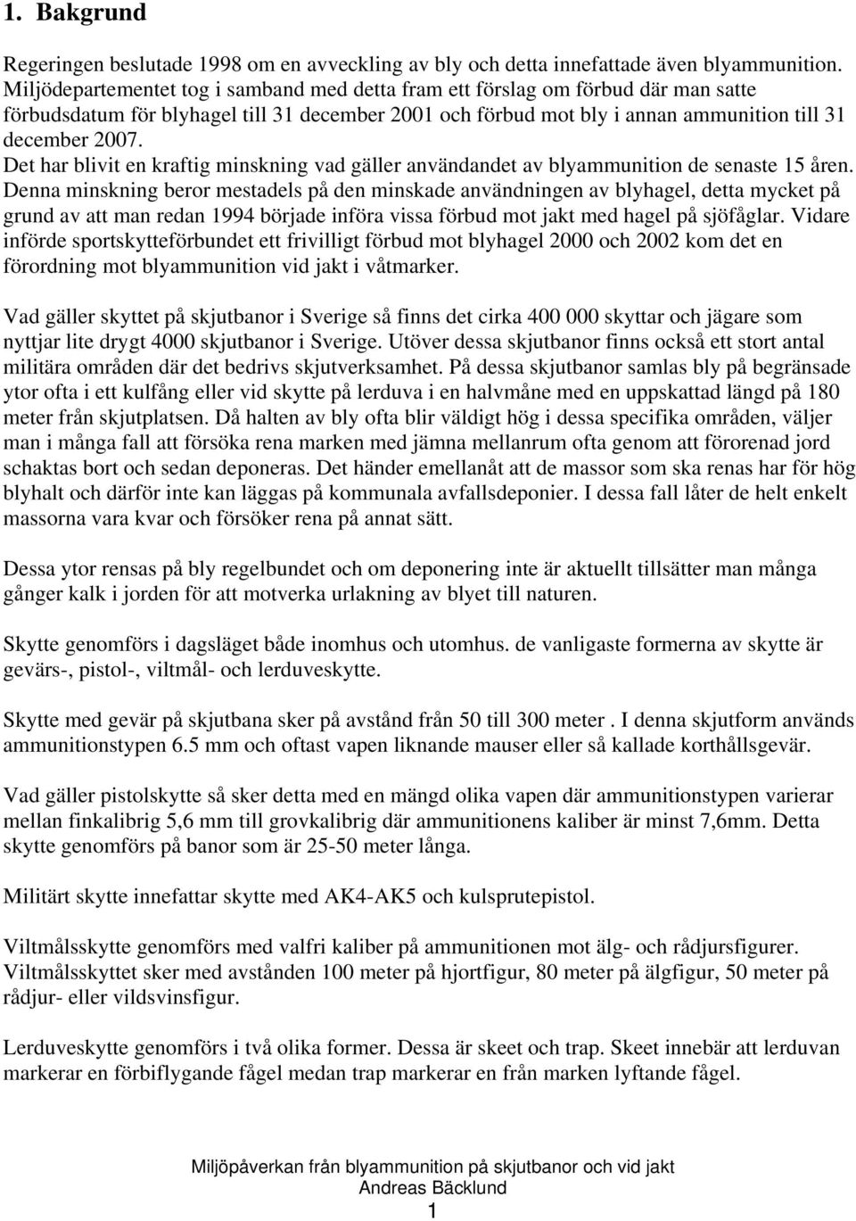 Det har blivit en kraftig minskning vad gäller användandet av blyammunition de senaste 15 åren.