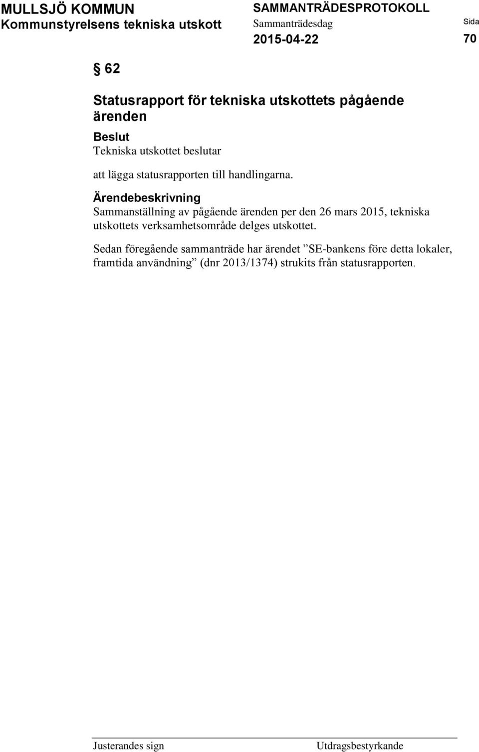 Sammanställning av pågående ärenden per den 26 mars 2015, tekniska utskottets