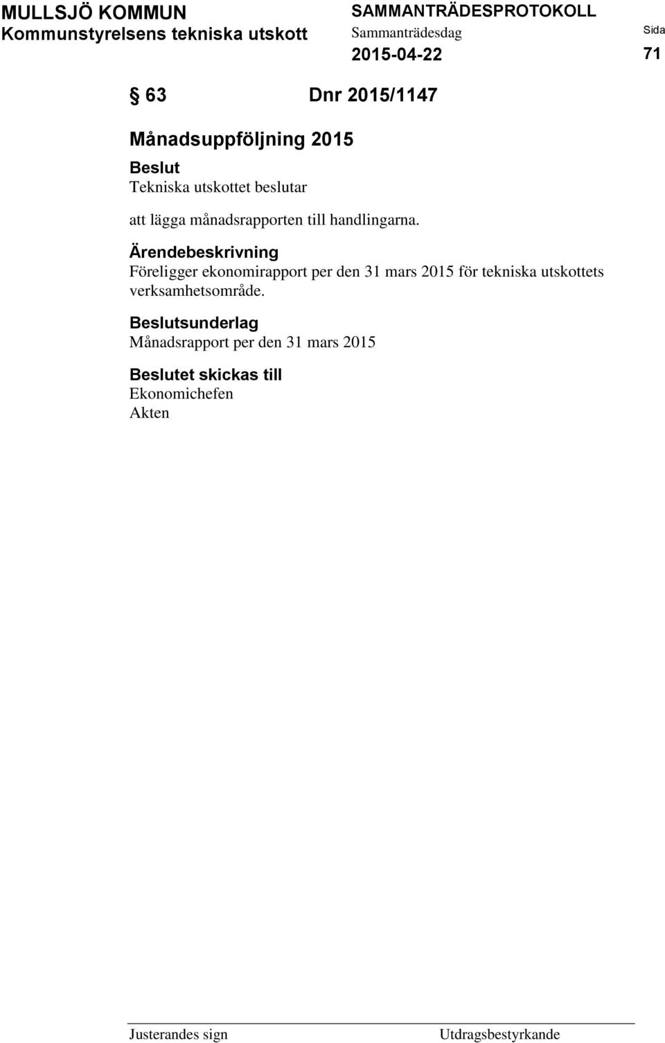 Föreligger ekonomirapport per den 31 mars 2015 för tekniska