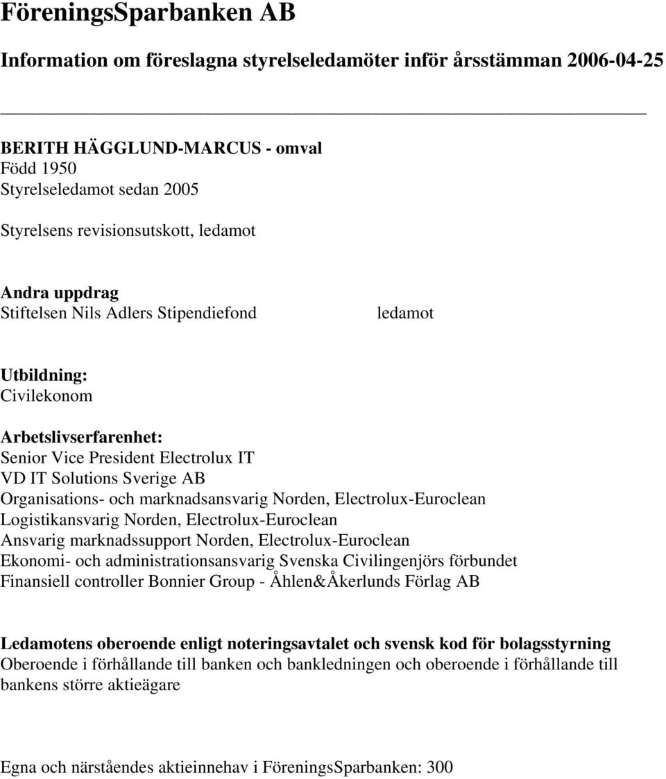 Electrolux-Euroclean Ansvarig marknadssupport Norden, Electrolux-Euroclean Ekonomi- och administrationsansvarig Svenska