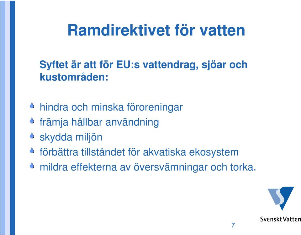 hållbar användning skydda miljön förbättra tillståndet för