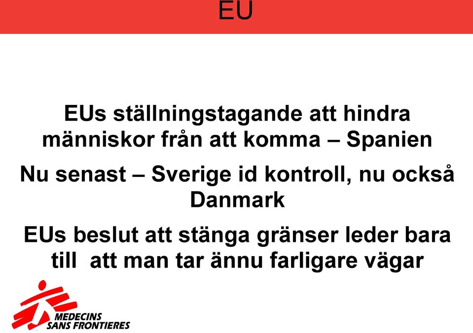 kontroll, nu också Danmark EUs beslut att stänga