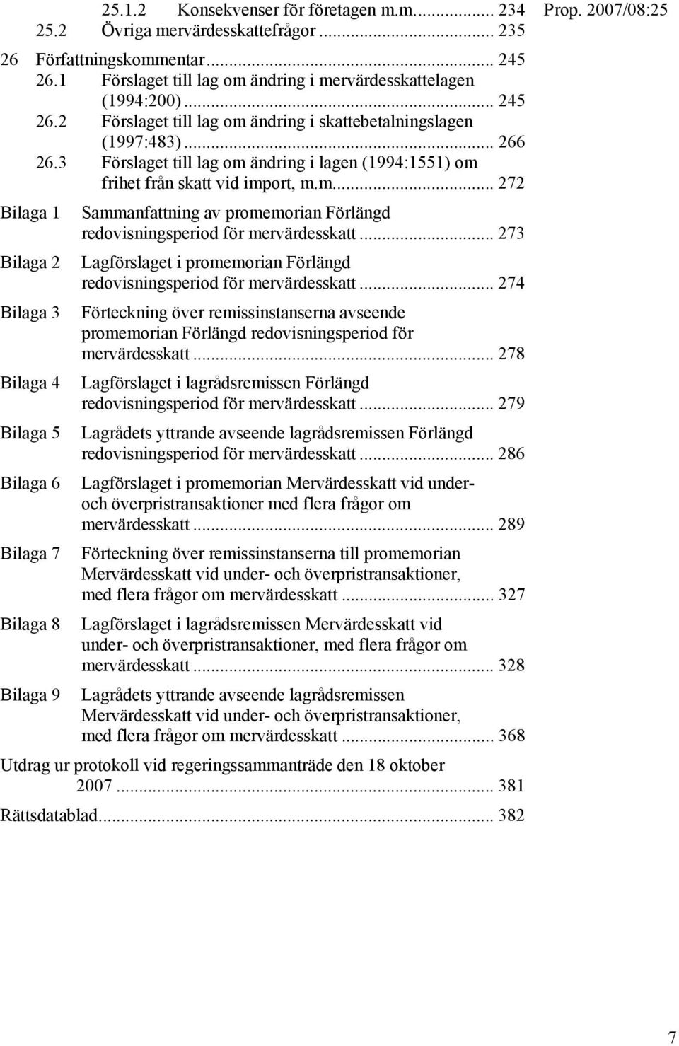 .. 273 Bilaga 2 Lagförslaget i promemorian Förlängd redovisningsperiod för mervärdesskatt.