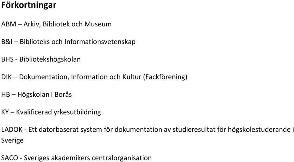 Borås KY Kvalificerad yrkesutbildning LADOK - Ett datorbaserat system för dokumentation av