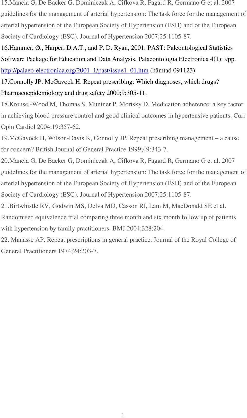 Cardiology (ESC). Journal of Hypertension 2007;25:1105-87. 16.Hammer, Ø., Harper, D.A.T., and P. D. Ryan, 2001. PAST: Paleontological Statistics Software Package for Education and Data Analysis.