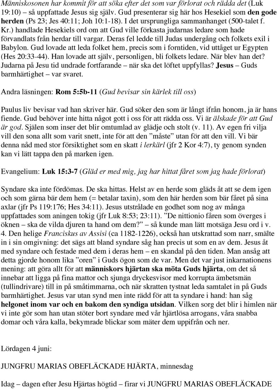 ) handlade Hesekiels ord om att Gud ville förkasta judarnas ledare som hade förvandlats från herdar till vargar. Deras fel ledde till Judas undergång och folkets exil i Babylon.