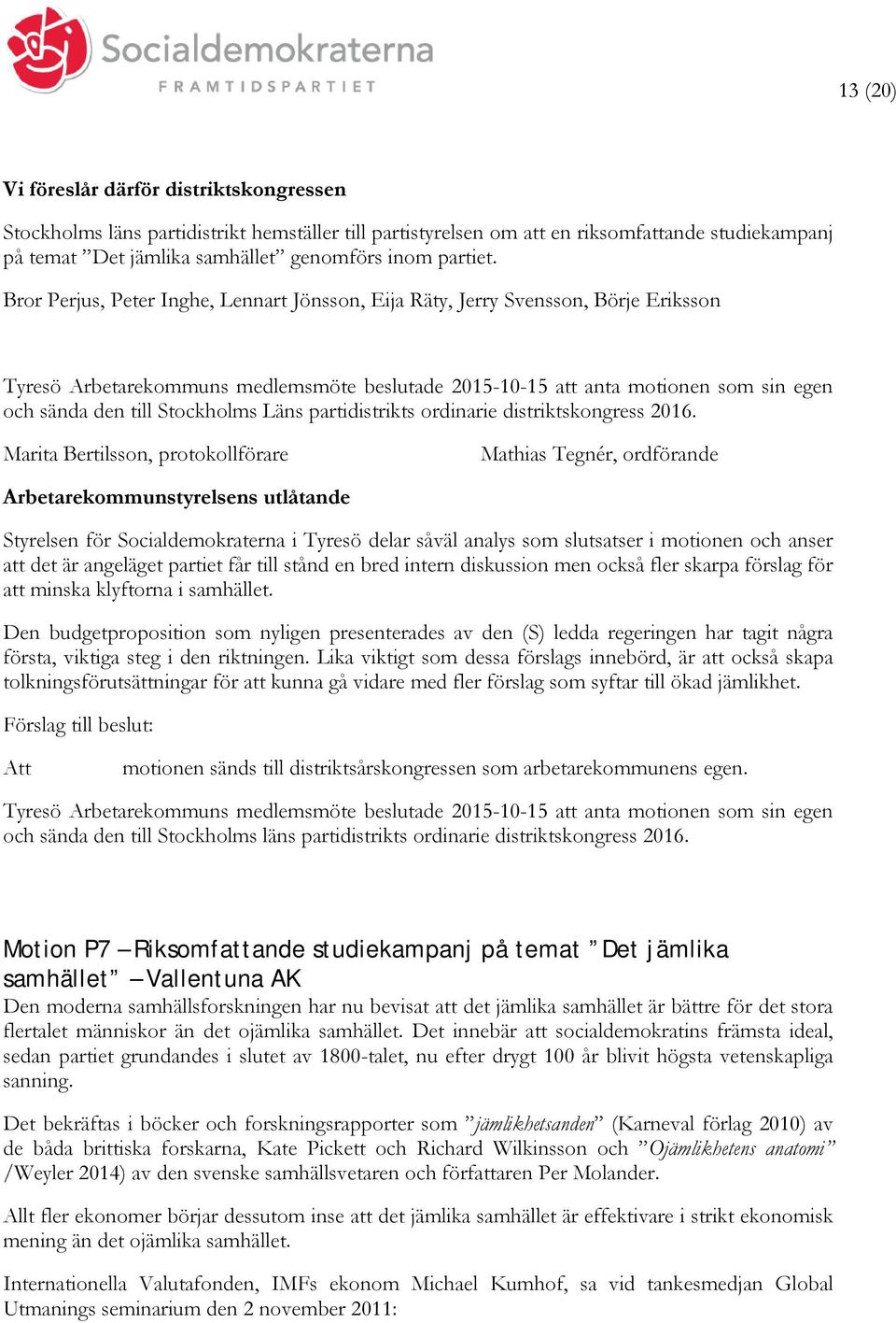 Läns partidistrikts ordinarie distriktskongress 2016.