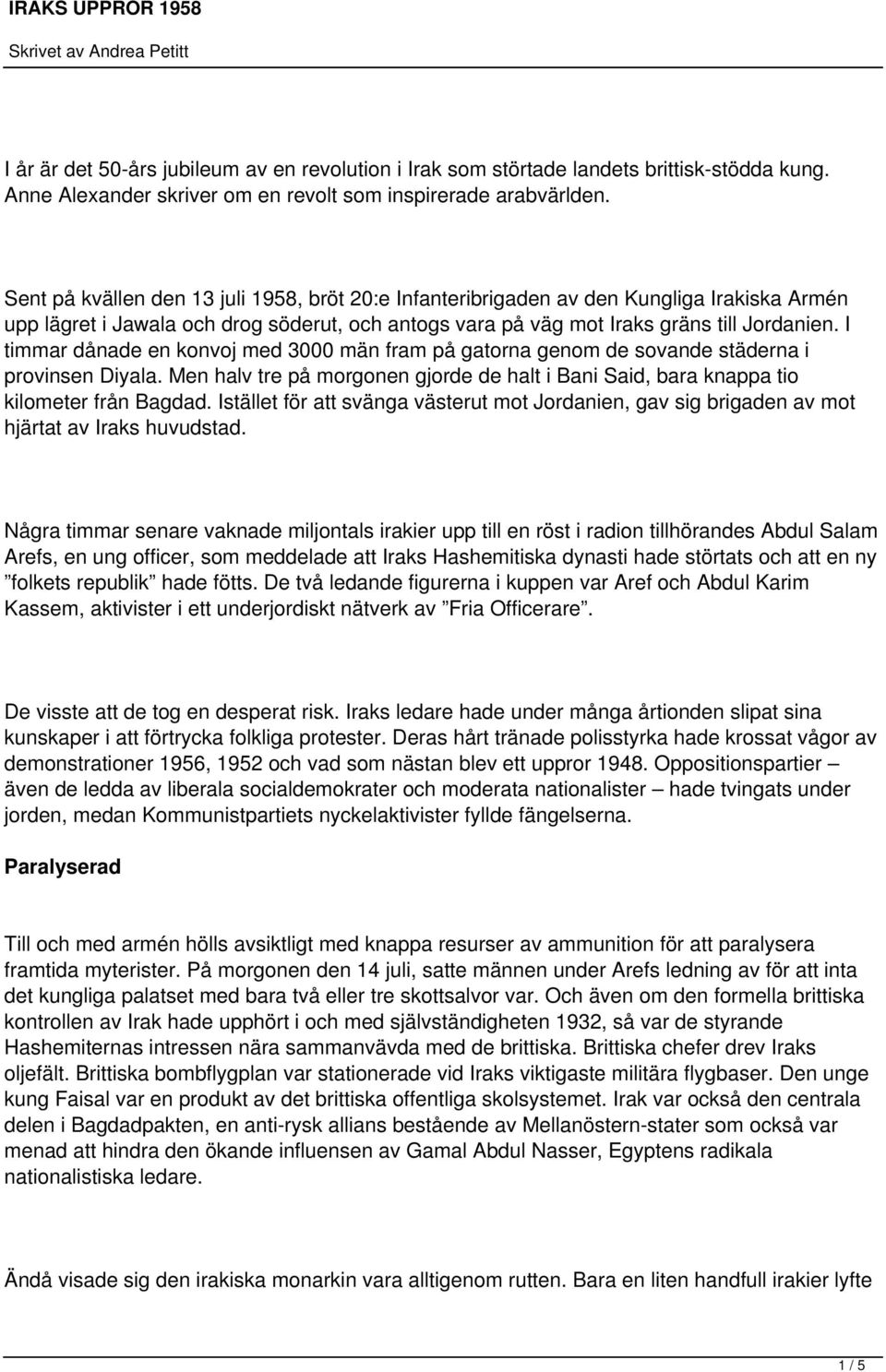 I timmar dånade en konvoj med 3000 män fram på gatorna genom de sovande städerna i provinsen Diyala. Men halv tre på morgonen gjorde de halt i Bani Said, bara knappa tio kilometer från Bagdad.