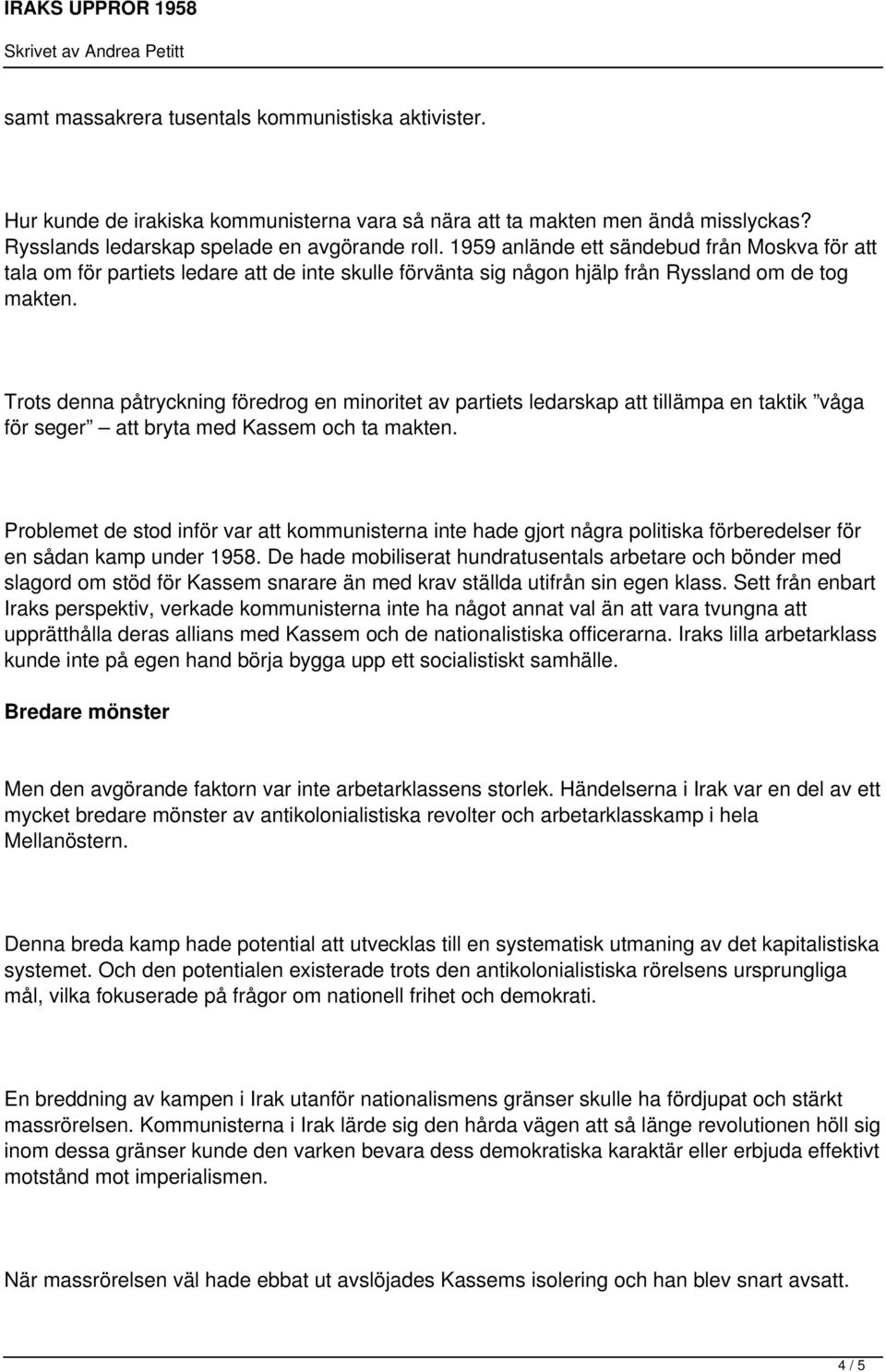 Trots denna påtryckning föredrog en minoritet av partiets ledarskap att tillämpa en taktik våga för seger att bryta med Kassem och ta makten.