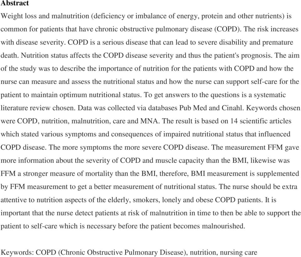 Nutrition status affects the COPD disease severity and thus the patient's prognosis.