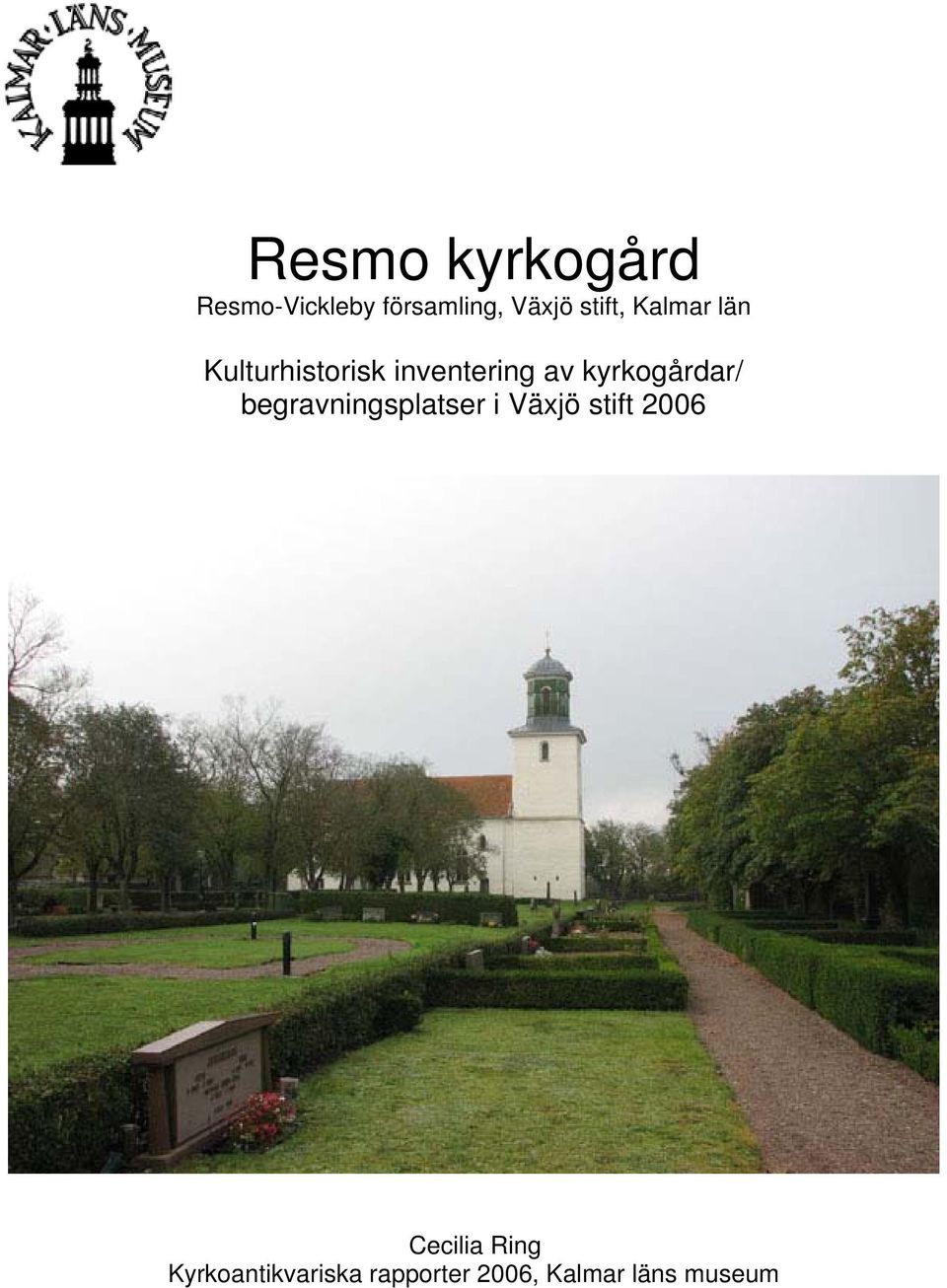 kyrkogårdar/ begravningsplatser i Växjö stift 2006