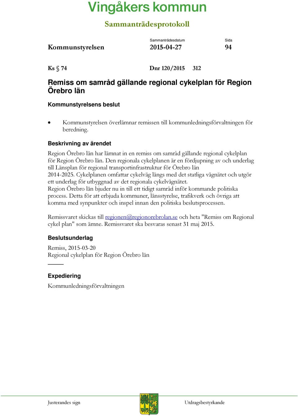 Den regionala cykelplanen är en fördjupning av och underlag till Länsplan för regional transportinfrastruktur för Örebro län 2014-2025.