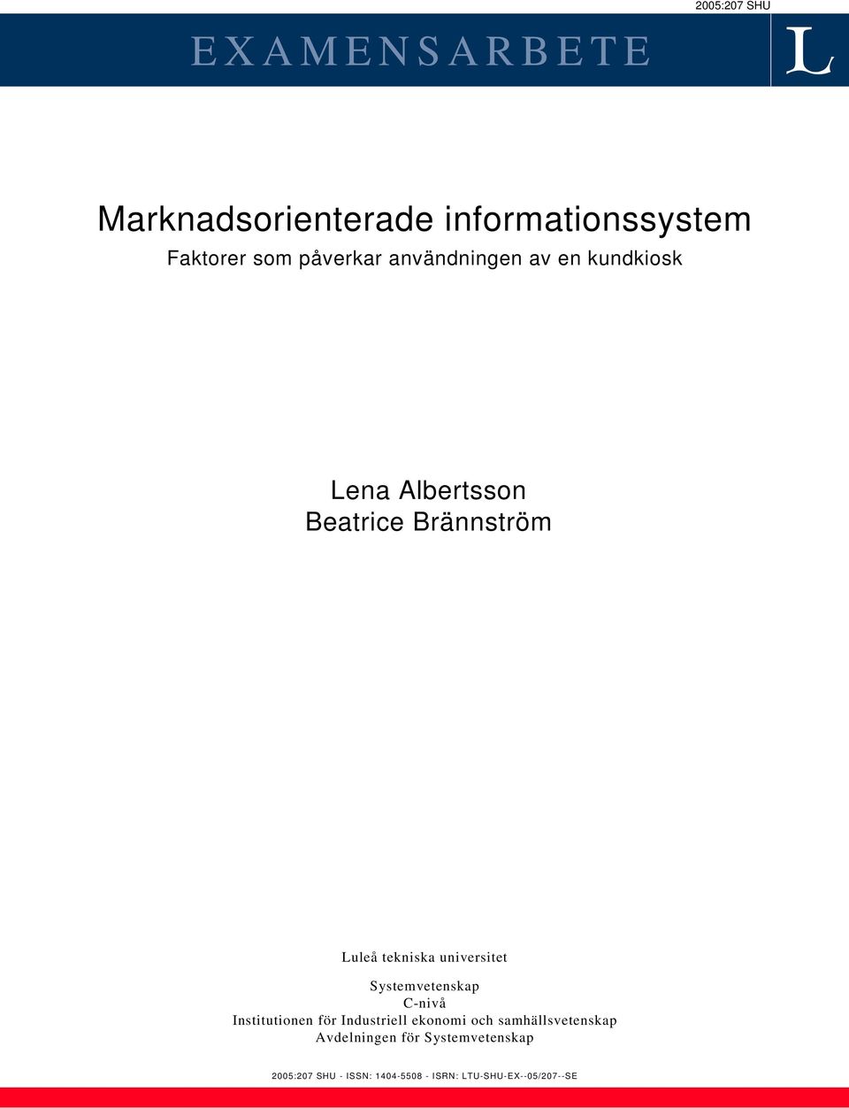 universitet Systemvetenskap C-nivå Institutionen för Industriell ekonomi och