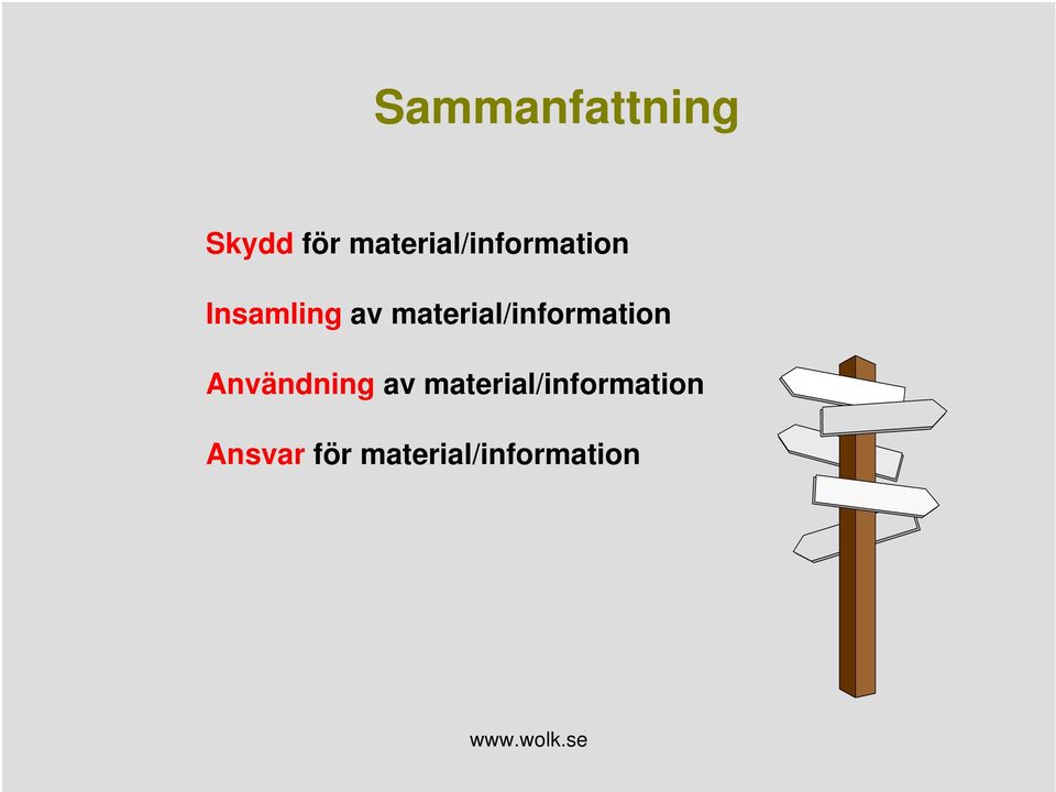 material/information Användning