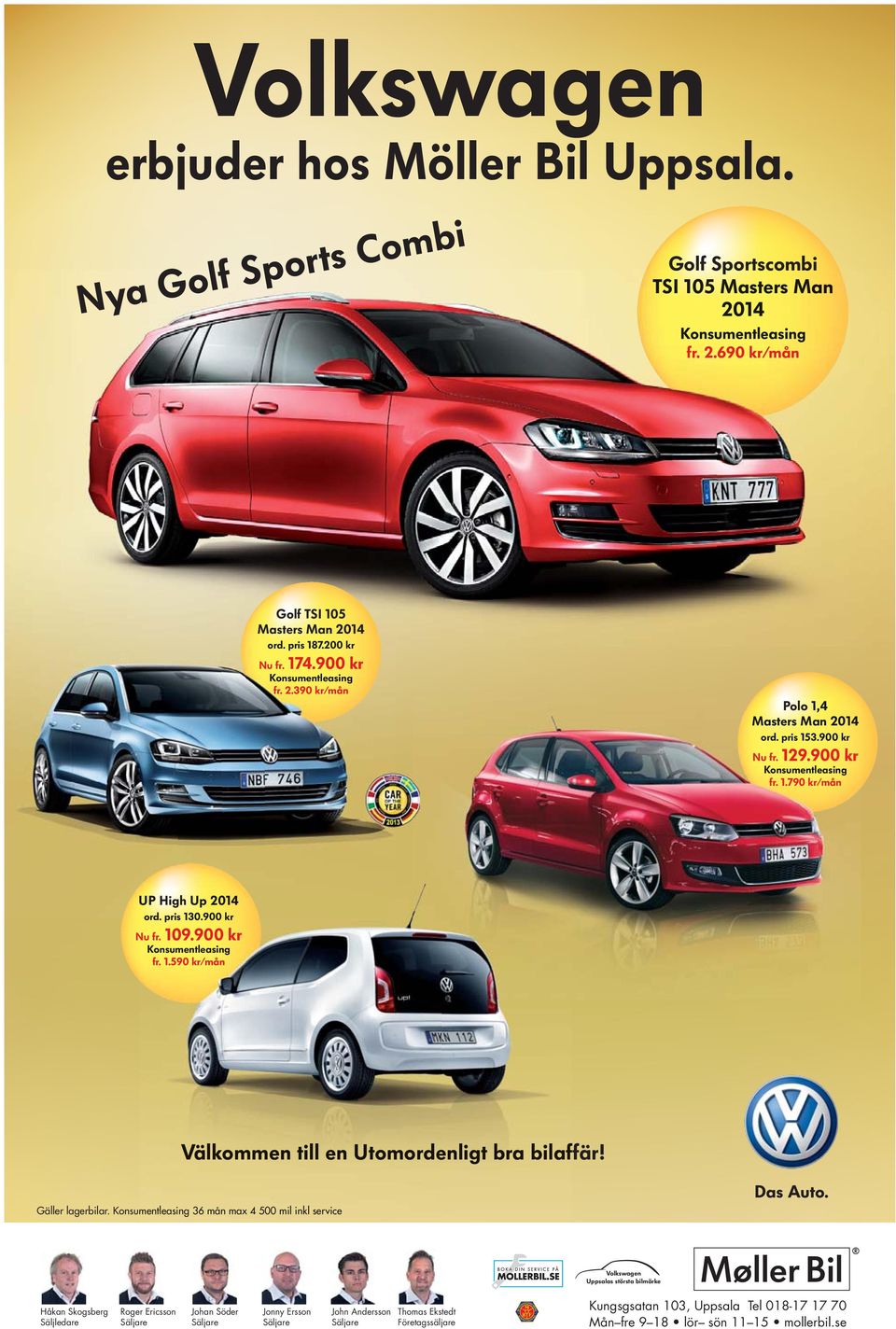 pris 130.900 kr Nu fr. 109.900 kr Konsumentleasing fr. 1.590 kr/mån Välkommen till en Utomordenligt bra bilaffär! Gäller lagerbilar.