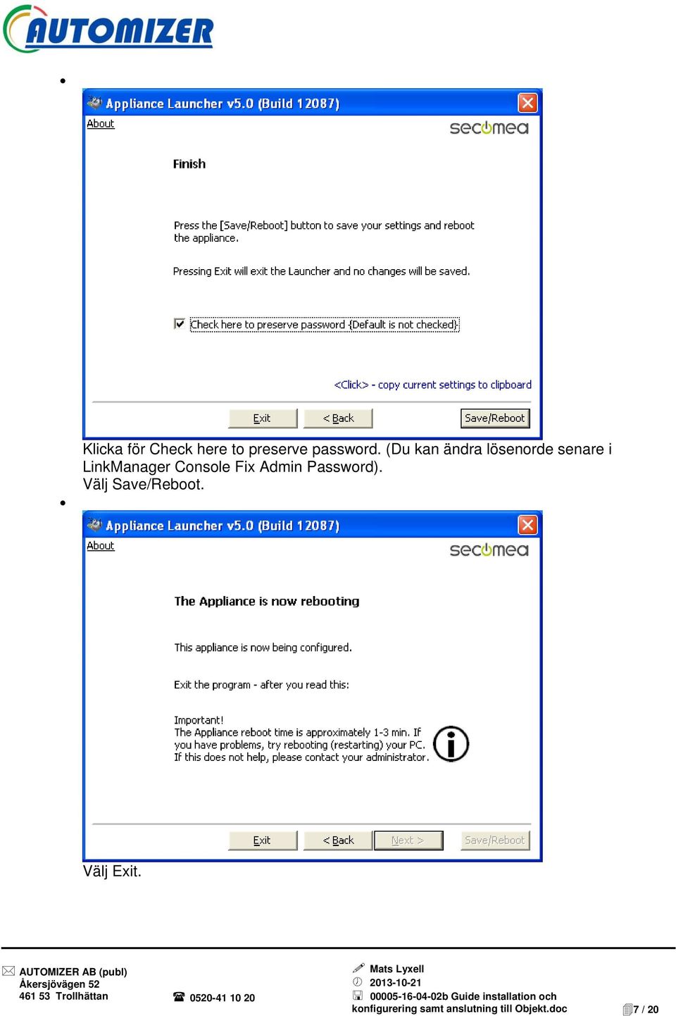 Console Fix Admin Password). Välj Save/Reboot.