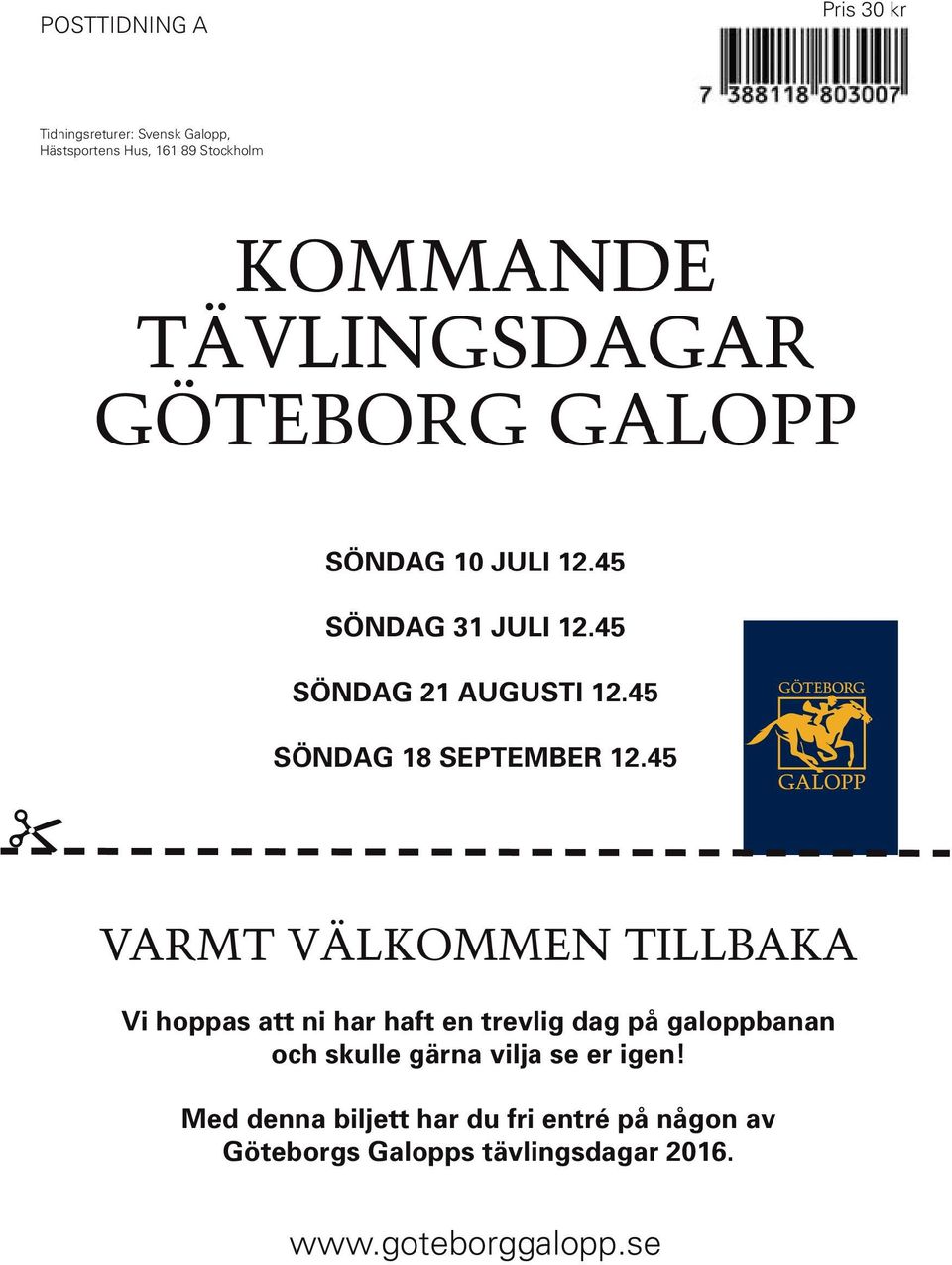 VARMT VÄLKOMMEN TILLBAKA Vi hoppas att ni har haft en trevlig dag på galoppbanan och skulle gärna