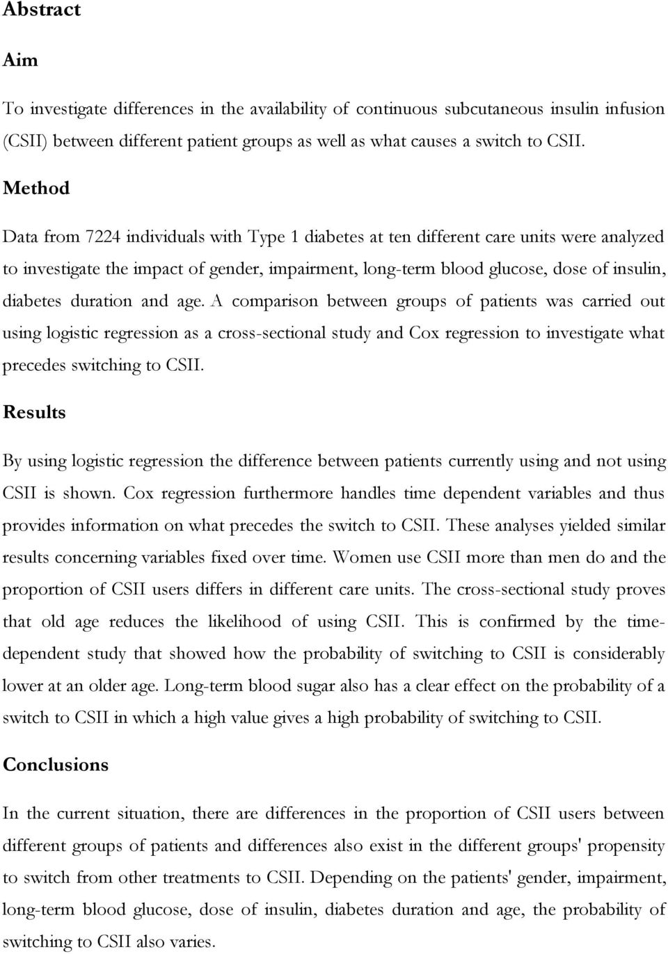 duration and age. A comparison between groups of patients was carried out using logistic regression as a cross-sectional study and Cox regression to investigate what precedes switching to CSII.