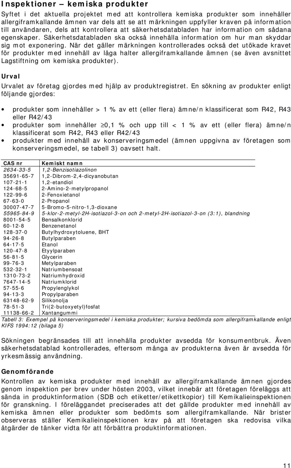 Säkerhetsdatabladen ska också innehålla information om hur man skyddar sig mot exponering.