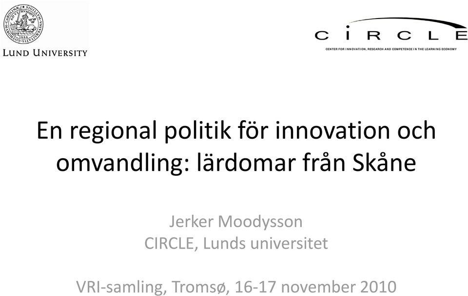 omvandling: lärdomar från Skåne Jerker Moodysson CIRCLE,