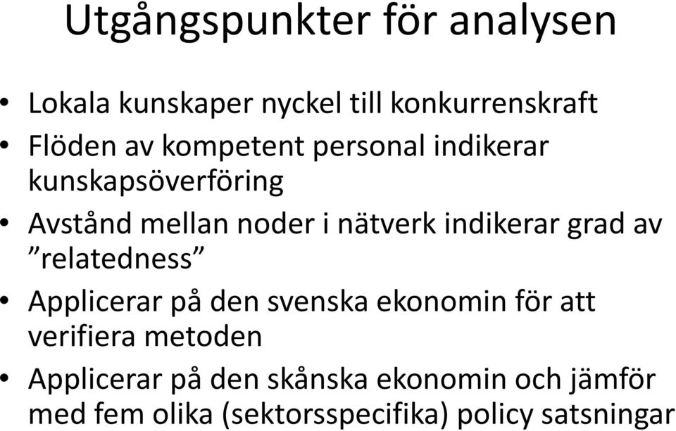 indikerar grad av relatedness Applicerar på den svenska ekonomin för att verifiera