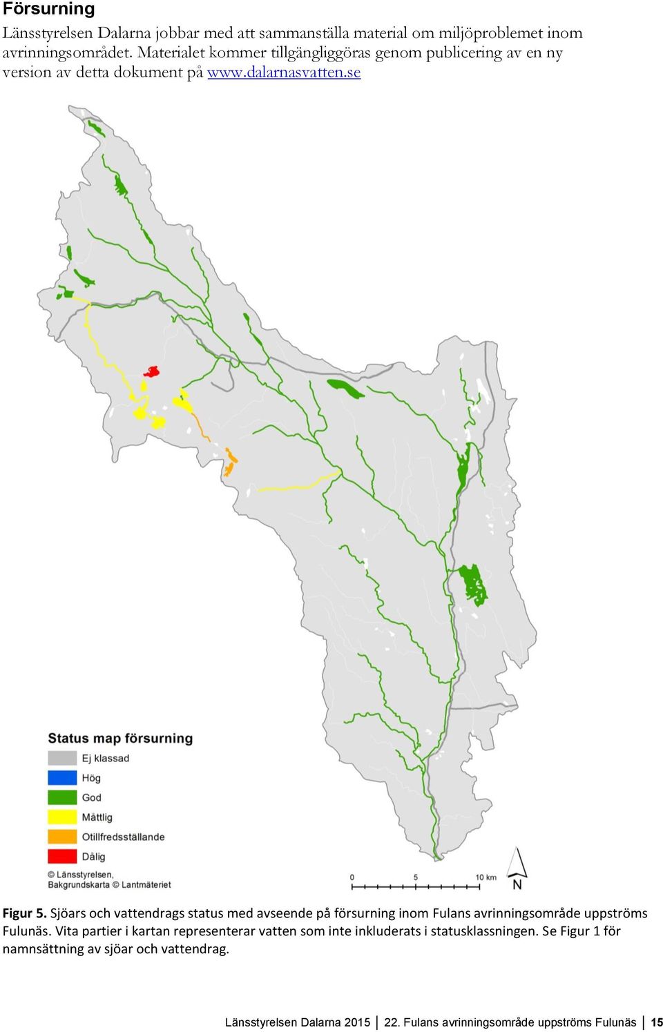 Sjöars och vattendrags status med avseende på försurning inom Fulans avrinningsområde uppströms Fulunäs.